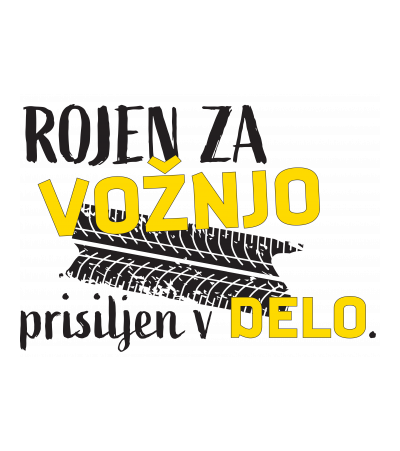 Rojen za VOŽNJO, prisiljen v DELO